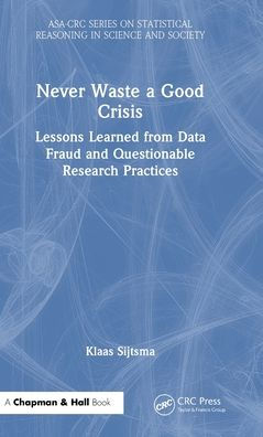 Never Waste A Good Crisis (Asa-Crc Series On Statistical Reasoning In Science And Society)