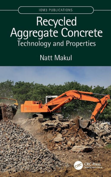 Recycled Aggregate Concrete (The Institute Of Materials, Minerals, And Mining (Iom3))