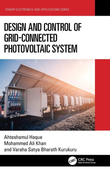 Design And Control Of Grid-Connected Photovoltaic System (Power Electronics And Applications Series)