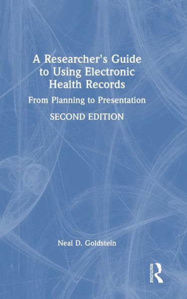 A Researcher'S Guide To Using Electronic Health Records