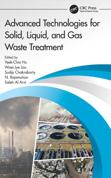 Advanced Technologies For Solid, Liquid, And Gas Waste Treatment