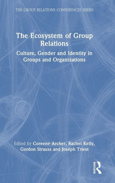 The Ecosystem Of Group Relations (The Group Relations Conferences Series)