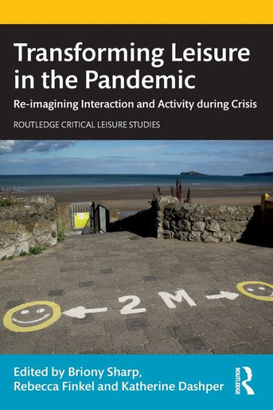 Transforming Leisure In The Pandemic (Routledge Critical Leisure Studies) - 9781032201580