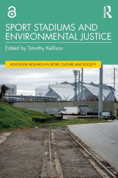 Sport Stadiums And Environmental Justice (Routledge Research In Sport, Culture And Society) - 9781032201825