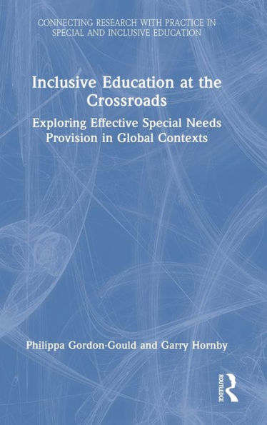 Inclusive Education At The Crossroads (Connecting Research With Practice In Special And Inclusive Education)