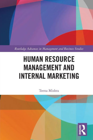 Human Resource Management And Internal Marketing (Routledge Advances In Management And Business Studies)