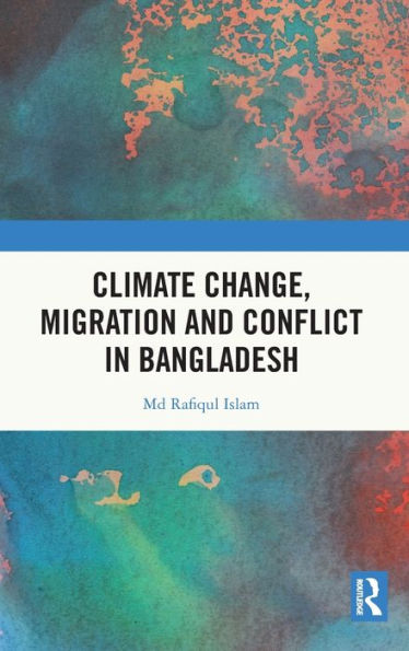 Climate Change, Migration And Conflict In Bangladesh