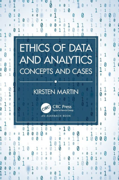 Ethics Of Data And Analytics: Concepts And Cases