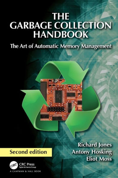 The Garbage Collection Handbook: The Art Of Automatic Memory Management ("International Perspectives On Science, Culture And Society")