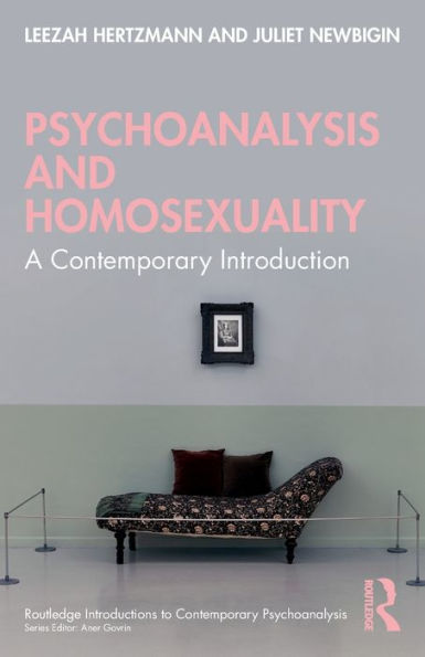Psychoanalysis And Homosexuality (Routledge Introductions To Contemporary Psychoanalysis)