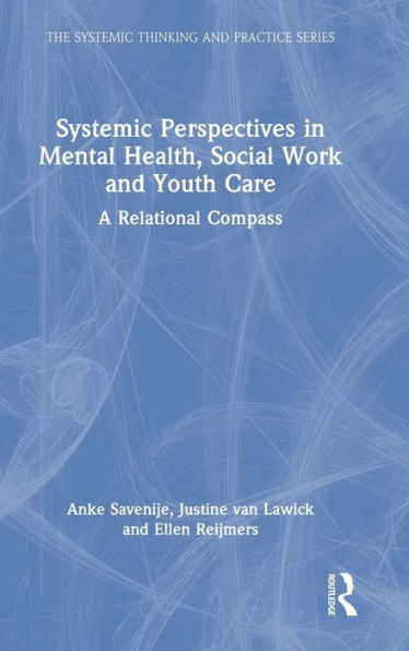 Systemic Perspectives In Mental Health, Social Work And Youth Care (The Systemic Thinking And Practice Series) - 9781032223100