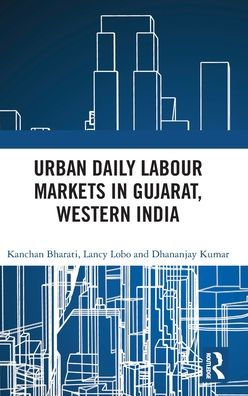 Urban Daily Labour Markets In Gujarat, Western India
