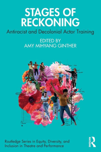 Stages Of Reckoning (Routledge Series In Equity, Diversity, And Inclusion In Theatre And Performance)