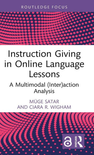 Instruction Giving In Online Language Lessons (Routledge Focus On Applied Linguistics)