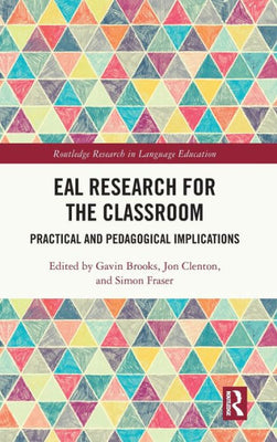 Eal Research For The Classroom (Routledge Research In Language Education)
