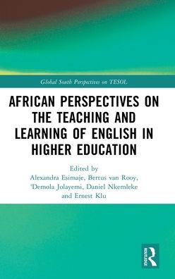 African Perspectives On The Teaching And Learning Of English In Higher Education (Global South Perspectives On Tesol)