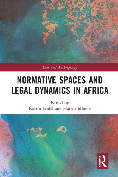 Normative Spaces And Legal Dynamics In Africa (Law And Anthropology)