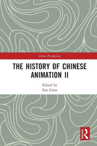 The History Of Chinese Animation Ii (China Perspectives)