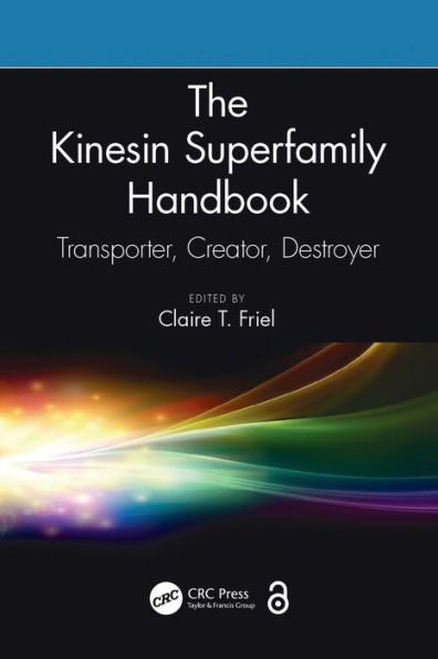 The Kinesin Superfamily Handbook: Transporter, Creator, Destroyer
