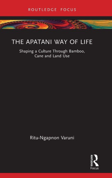 The Apatani Way Of Life (Routledge Focus)