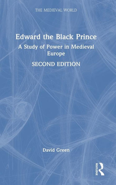 Edward The Black Prince (The Medieval World)