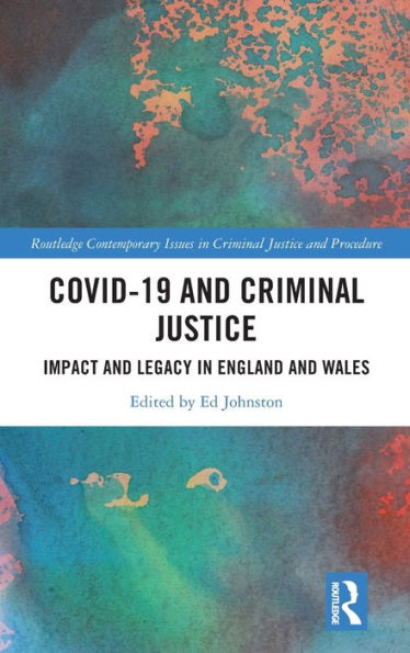 Covid-19 And Criminal Justice (Routledge Contemporary Issues In Criminal Justice And Procedure)