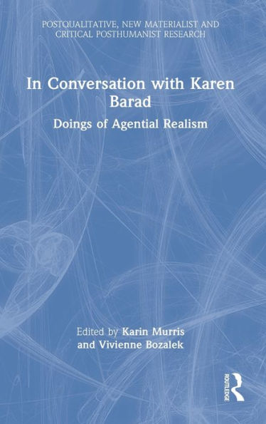 In Conversation With Karen Barad (Postqualitative, New Materialist And Critical Posthumanist Research) - 9781032253817