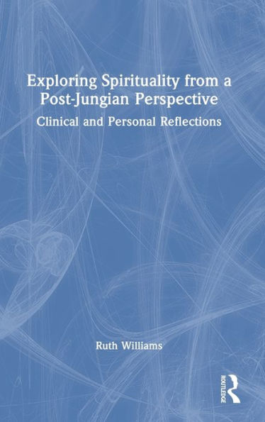 Exploring Spirituality From A Post-Jungian Perspective