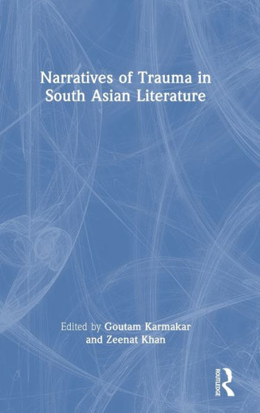 Narratives Of Trauma In South Asian Literature - 9781032256825