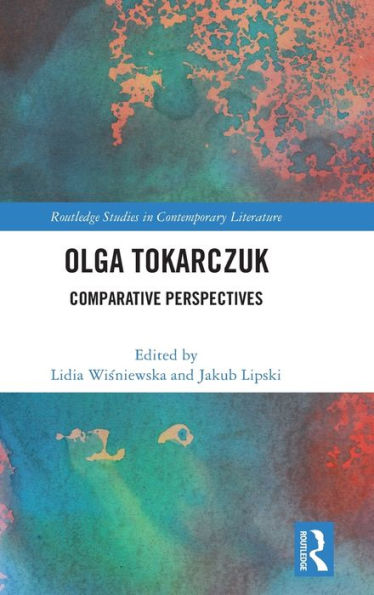 Olga Tokarczuk (Routledge Studies In Contemporary Literature)