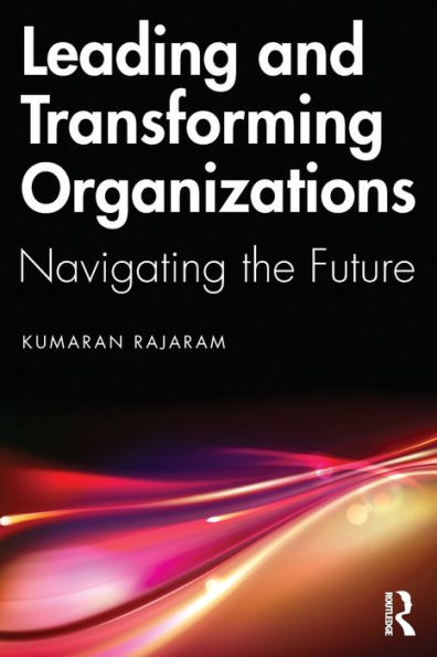 Leading And Transforming Organizations