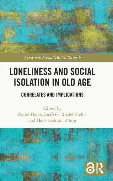 Loneliness And Social Isolation In Old Age (Aging And Mental Health Research)