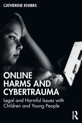 Online Harms And Cybertrauma