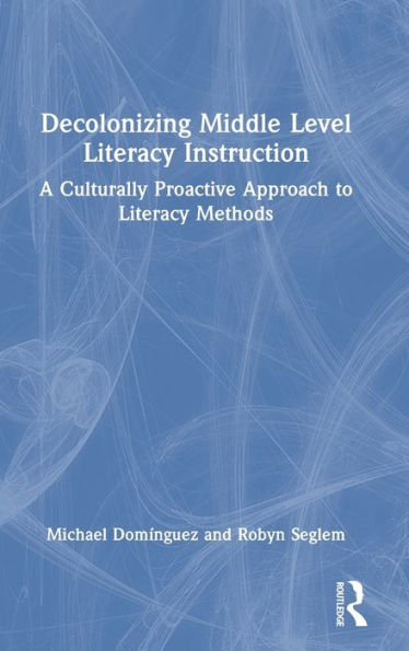 Decolonizing Middle Level Literacy Instruction