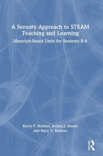 A Sensory Approach To Steam Teaching And Learning
