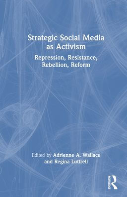 Strategic Social Media As Activism