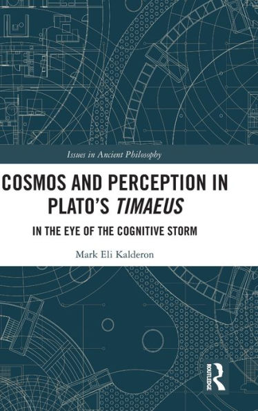 Cosmos And Perception In Plato’S Timaeus (Issues In Ancient Philosophy)