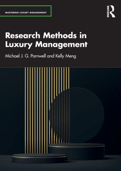 Research Methods In Luxury Management (Mastering Luxury Management)