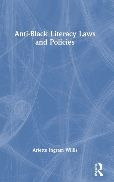 Anti-Black Literacy Laws And Policies
