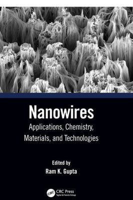 Nanowires: Applications, Chemistry, Materials, And Technologies