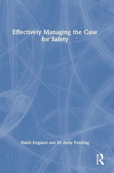 Effectively Managing The Case For Safety - 9781032284620