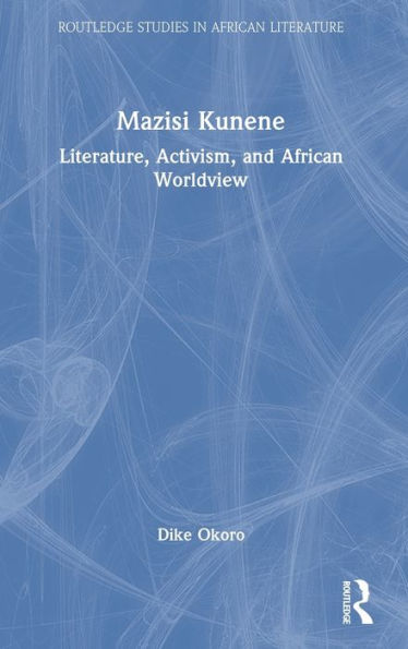 Mazisi Kunene (Routledge Studies In African Literature) - 9781032286556