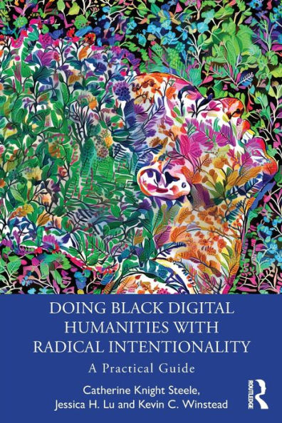 Doing Black Digital Humanities With Radical Intentionality