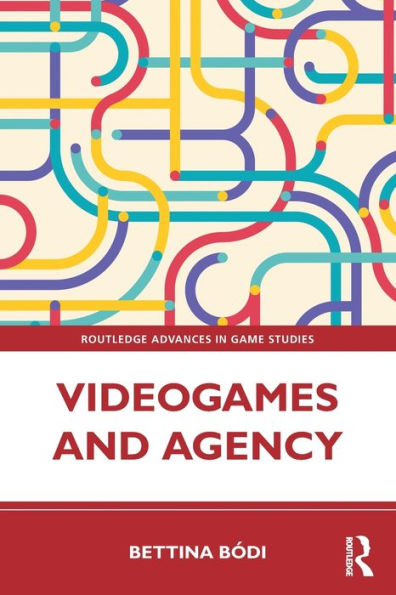 Videogames And Agency (Routledge Advances In Game Studies)