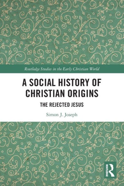 A Social History Of Christian Origins (Routledge Studies In The Early Christian World)