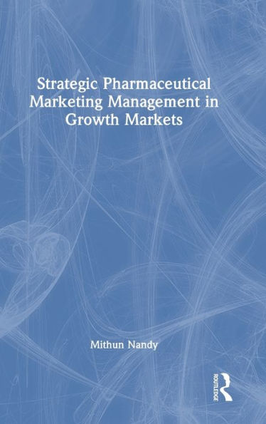 Strategic Pharmaceutical Marketing Management In Growth Markets