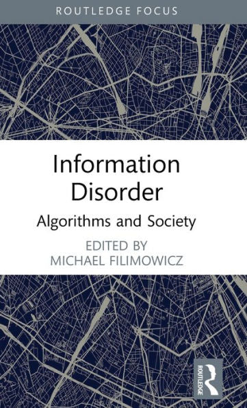 Information Disorder (Algorithms And Society)