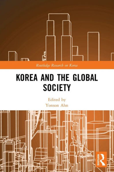 Corea y la sociedad global (Investigación de Routledge sobre Corea)
