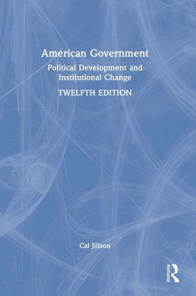 American Government: Political Development And Institutional Change