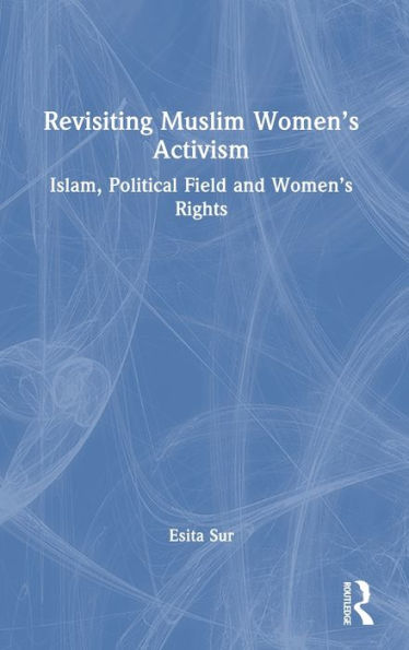 Revisiting Muslim Women’S Activism - 9781032306186